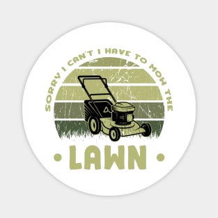 Sorry I Cant I Have To Mow The Lawn Funny Riding Mower Dad Magnet